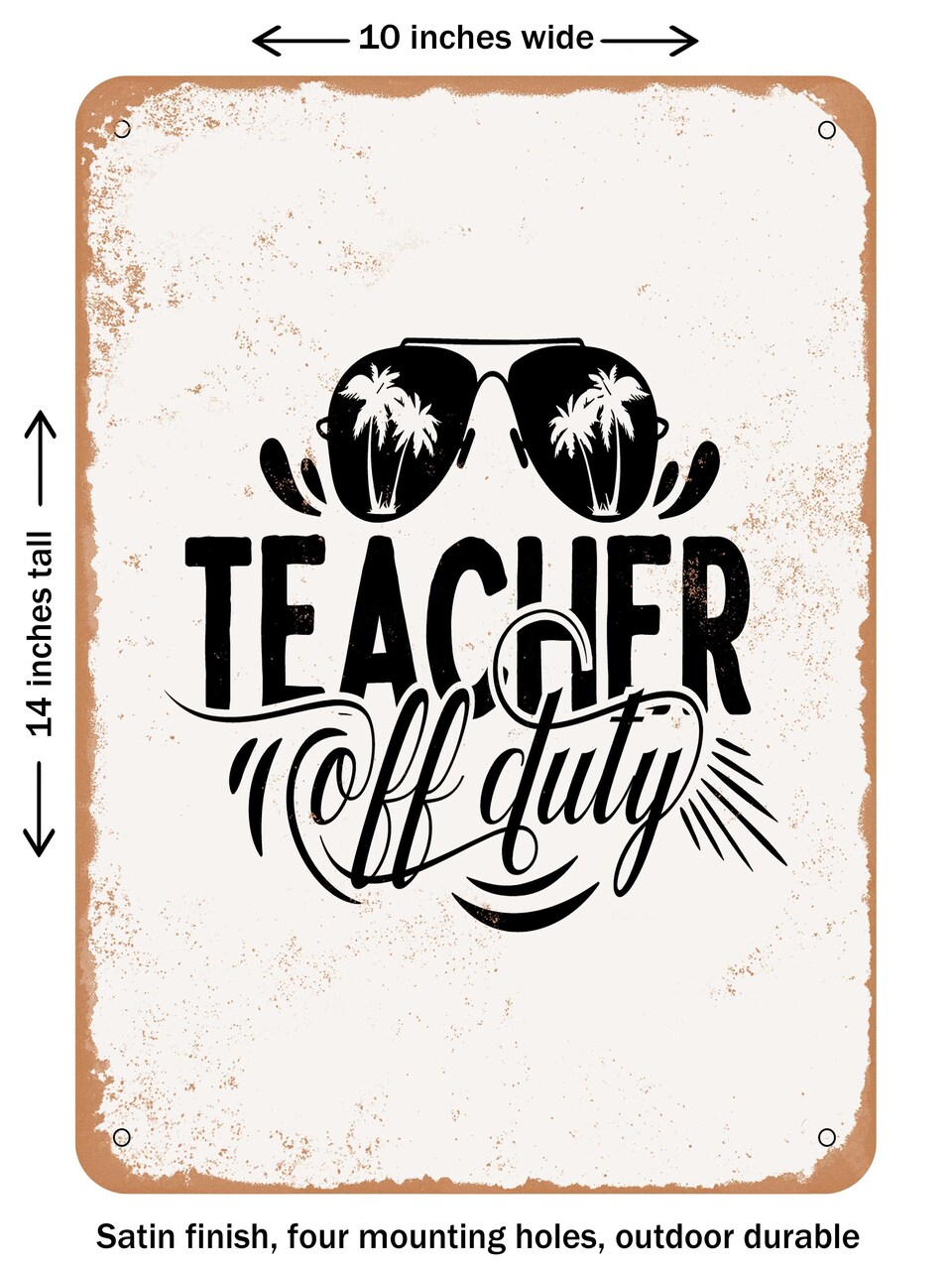 DECORATIVE METAL SIGN - Teacher Off Duty - 2 - Vintage Rusty Look